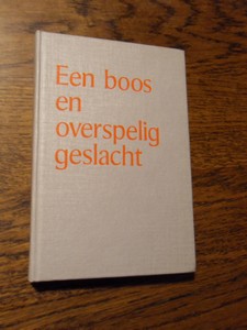 Slings, G. - Een boos en overspelig geslacht