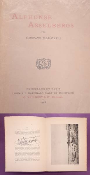 ASSELBERGS, ALPHONSE. - VANZYPE, GUSTAVE. - Alphonse Asselbergs, 1839 - 1916, par Gustave Vanzype.