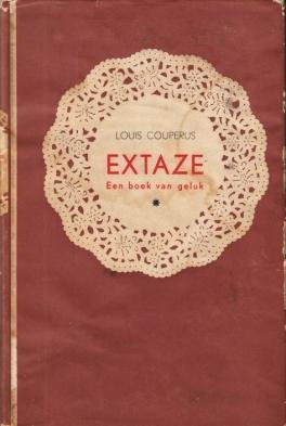 COUPERUS, Louis - Extaze. Een boek van geluk.