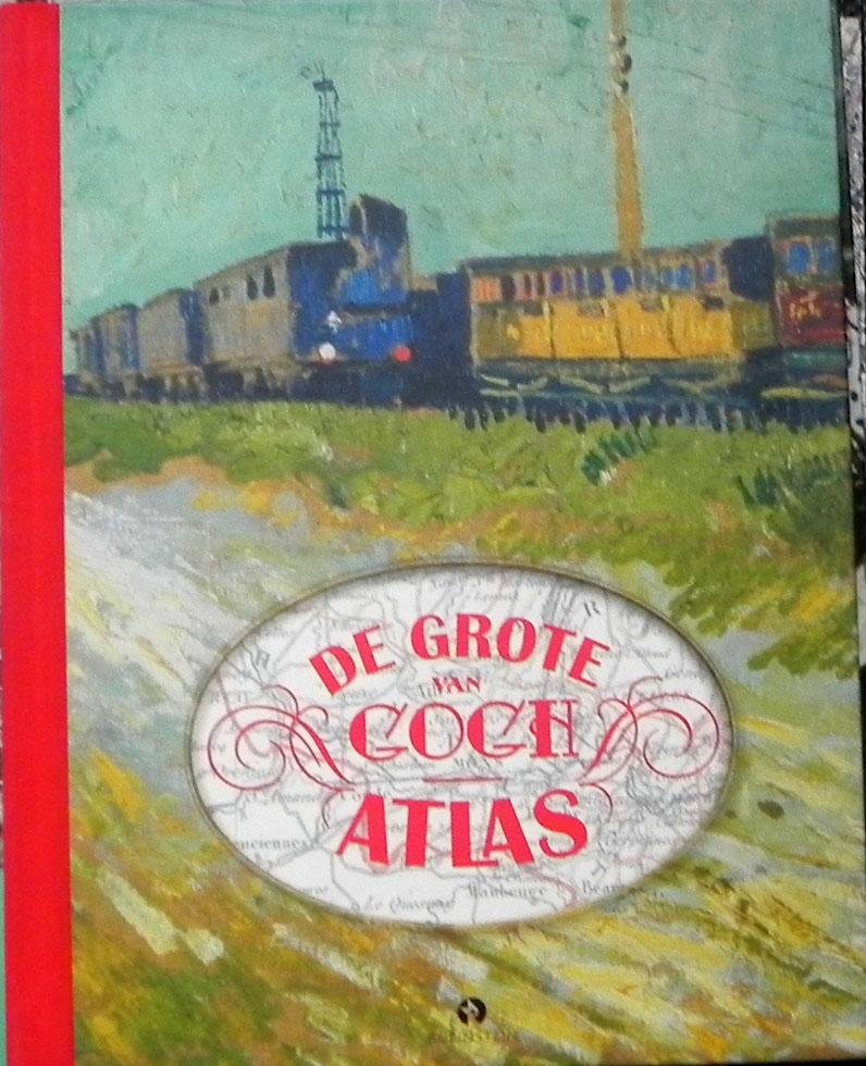 Denekamp, Nienke, Blerk, René van & Meedendorp, Teio. - De grote Van Gogh atlas.