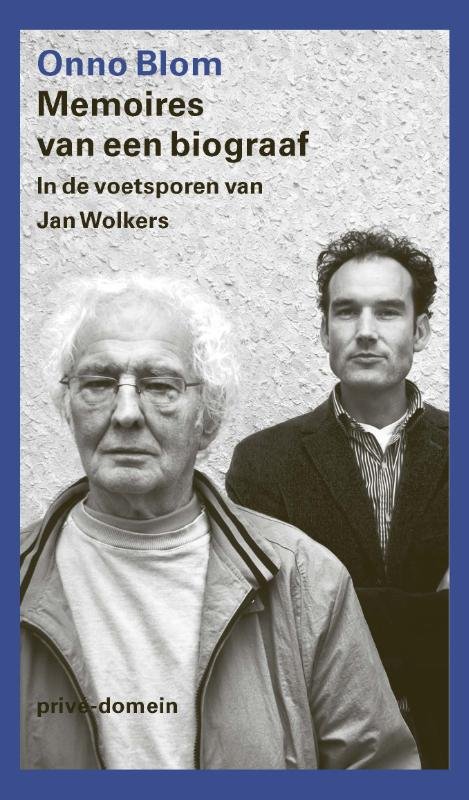 Blom, Onno - Memoires van een biograaf. In de voetsporen van Jan Wolkers