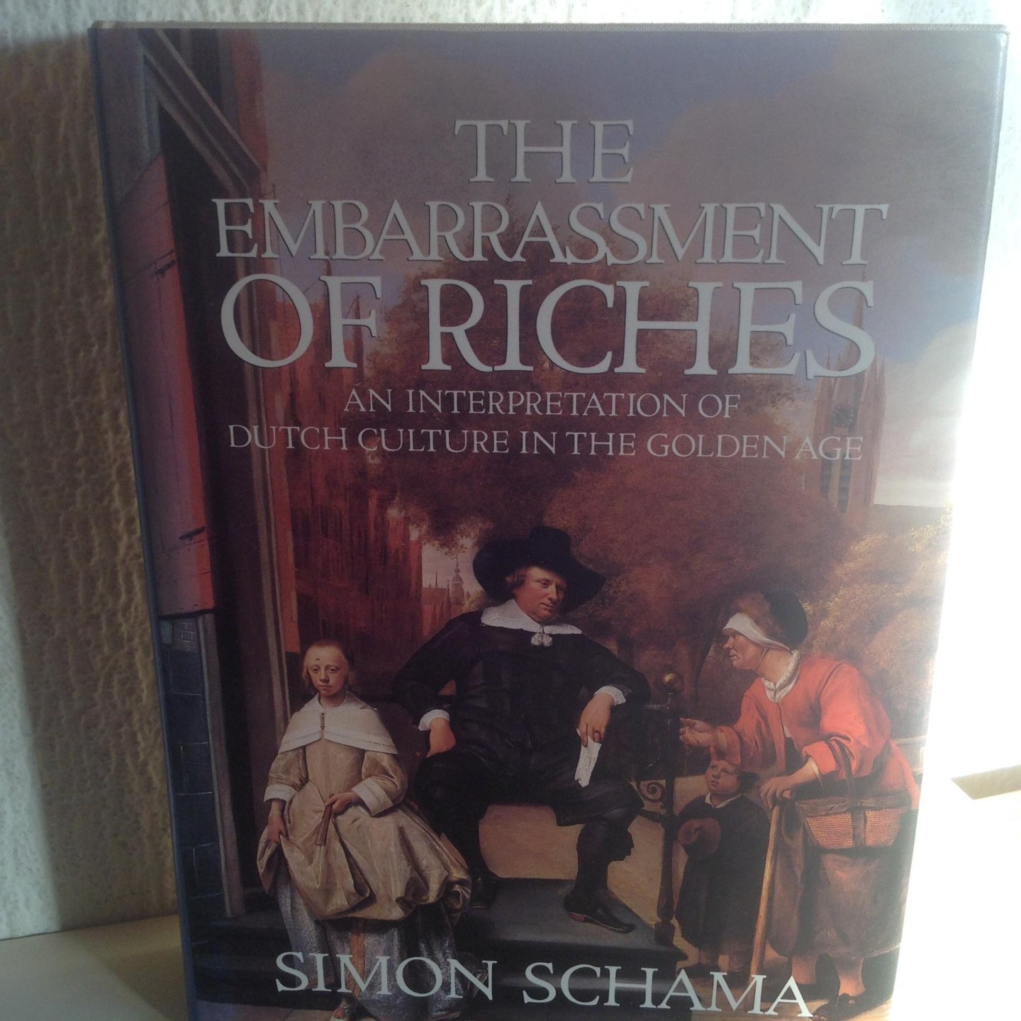 Simon Schama - The Embarrassment of Riches