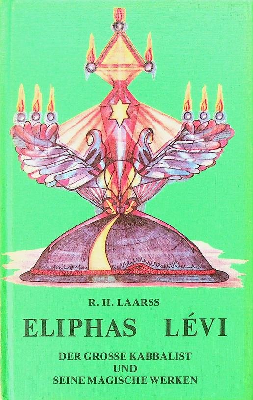 Laarss, R.H. - Eliphas Levi, der grosse Kabbalist und seine magische Werken