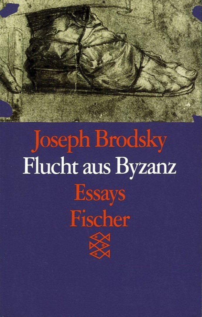 BRODSKY, Joseph - Flucht aus Byzanz - Essays