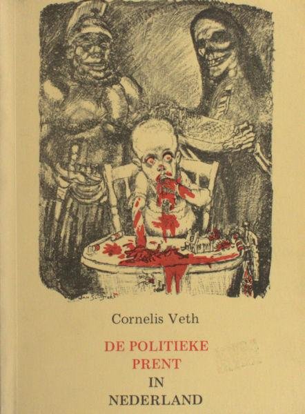 Veth, Cornelis. - De politieke prent in Nederland.