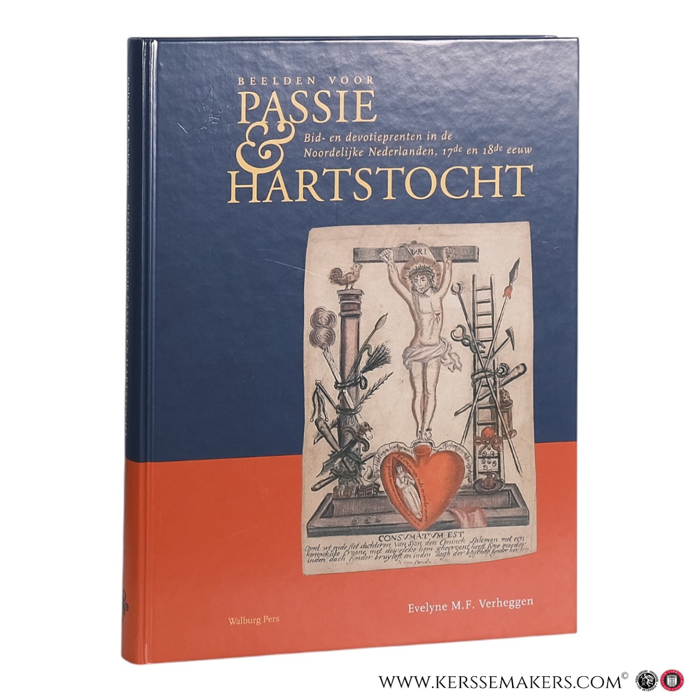 Verheggen, E. M. F. - Beelden voor passie en hartstocht, bid- en devotieprenten in de noordelijke nederlanden in de 17de en 18de eeuw.