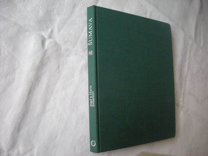 Erhartovi, Josef a Marie / Stehlik, inl., Tsjechisch - Sumava - Illymaba, Bohmerwald, Sumava