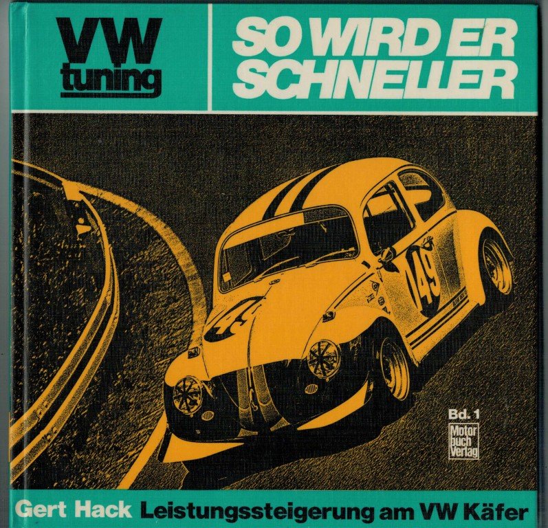 Hack, Gert - VW tuning - So wird er schneller - Leistungssteigerung am VW Käfer (VW-tuning - zo wordt hij sneller - prestatieverbetering van de VW-kever)