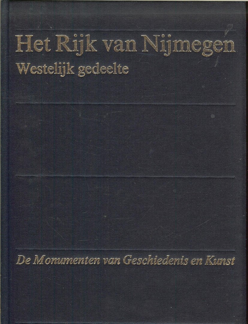 Schulte, A.G. - Het Rijk van Nijmegen. Westelijk gedeelte. Uit de  Serie: De Monumenten van Geschiedenis en Kunst