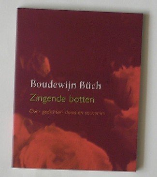 BUCH, BOUDEWIJN, - Zingende botten.