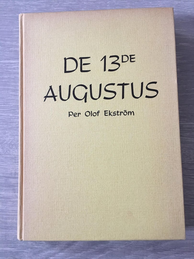 Per Olof Ekström - De 13de Augustus