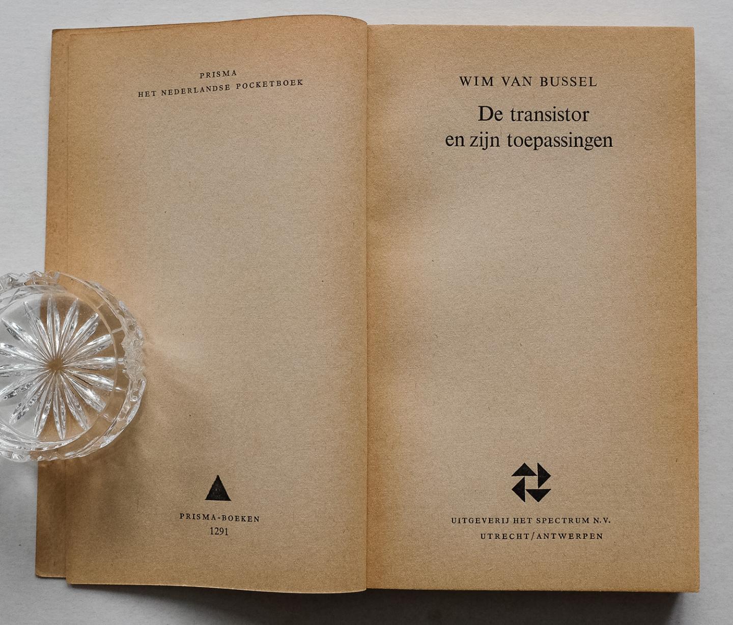 Bussel, Wim van - De transistor en zijn toepassingen