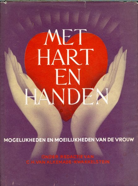 Alkemade-Kwakkelstein, Redactie C.H. van - Met hart en handen