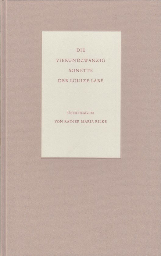 Labé, Louïze - Die vierundzwanzig Sonette der Louize Labé. Lyoneserin 1555.