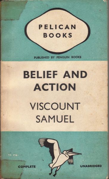 Viscount Samuel - Belief and Action