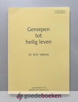 Velema, Dr. W.H. - Geroepen tot heilig leven --- CGO 209