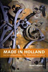Made in Holland - een techniekgeschiedenis van Nederland 1800-2000