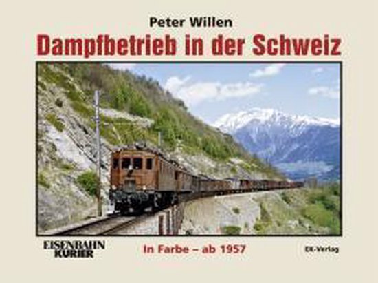 Willen, Peter - Ellokbetrieb In Der Schweiz In Farbe - Ab 1957