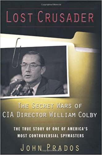 Prados, John - Lost Crusader, secret wars of CIA director William Colby