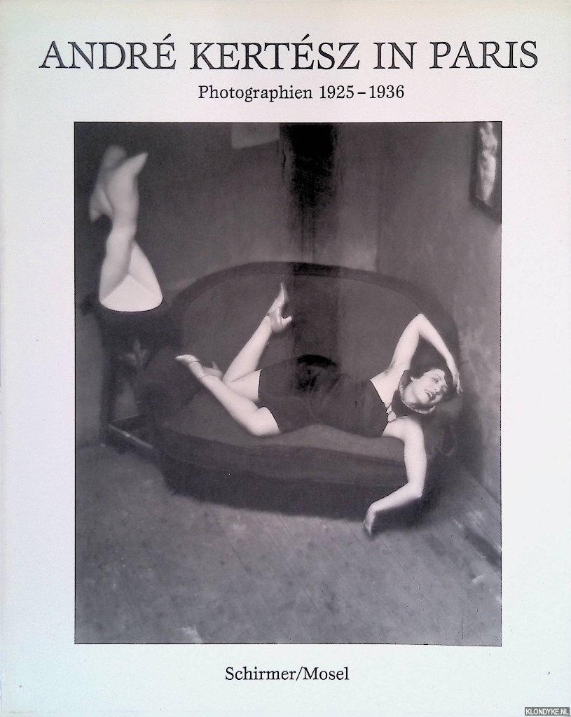 Phillips, Sandra - and others - André Kertész in Paris: Photographien 1925 - 1936
