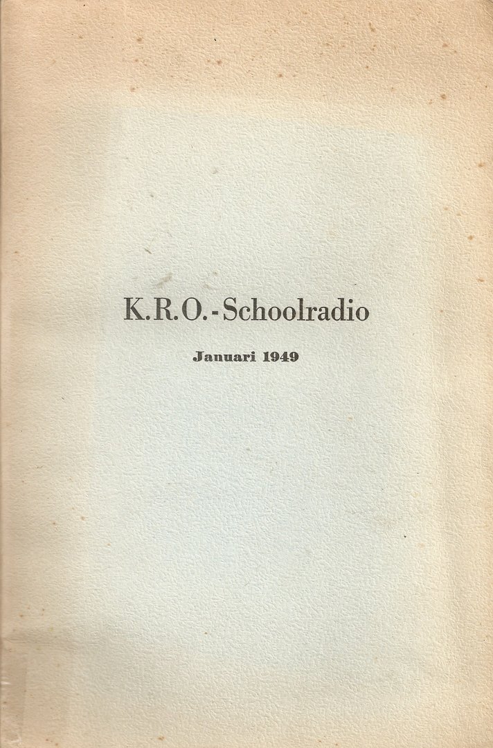Redactie Rammelt, T. - KRO Schoolradio Januari 1949.