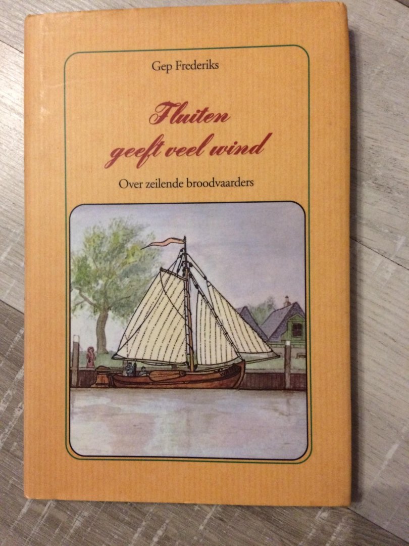 Frederiks, G. - Fluiten geeft veel wind