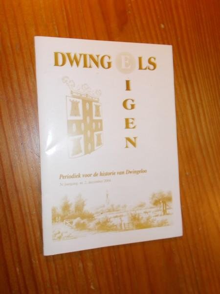 red. - Dwingels eigen. Periodiek voor de historie van Dwingeloo.