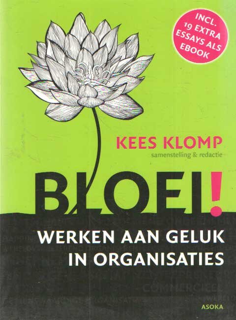 Klomp, Kees (red.) - Bloei! Werken aan geluk in organisaties