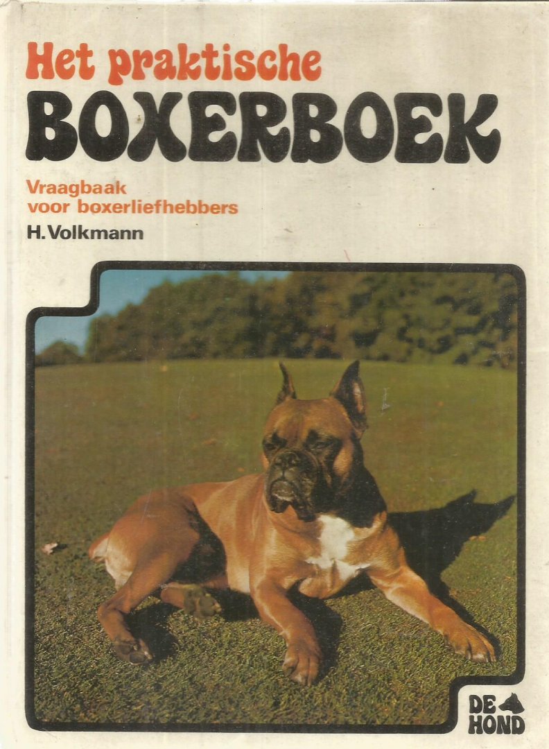Volkmann, H. - Het praktische boxerboek - Vraagbaak voor boxerliefhebbers
