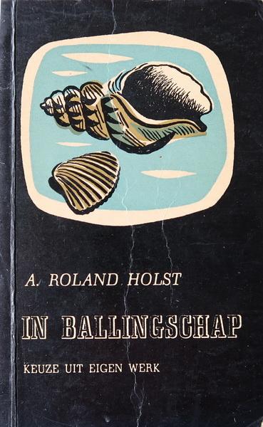 Roland Holst, A. - In ballingschap | Keuze uit eigen werk