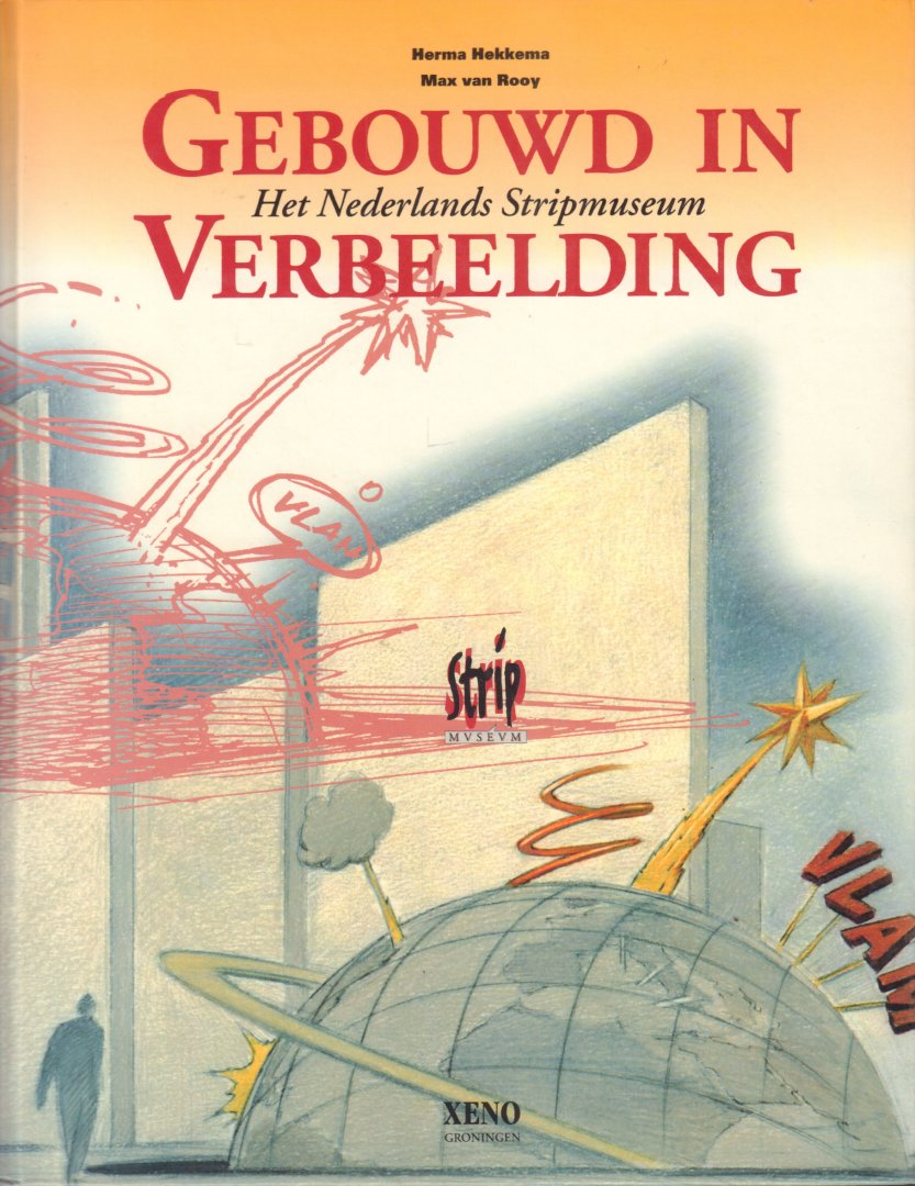 Hekkema, Herma en Max van Rooy - Gebouwd in Verbeelding (Het Nederlands Stripmuseum), 71 pag. hardcover, gave staat