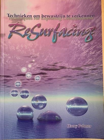 Palmer, Harry - RESURFACING. Technieken om bewustzijn te verkennen.