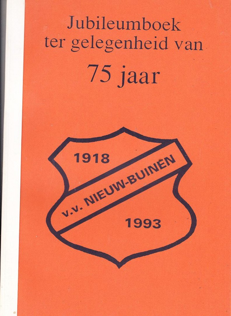 Harm Baas - teksten - Voetbal - Jubileumboek 75 jaar V.V. Nieuw Buinen 1918-1992
