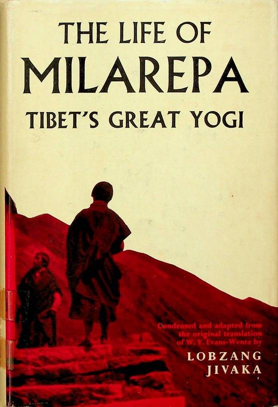 Jivaka, Lobzang - The Life of Milarepa. Tibet's Great Yogi