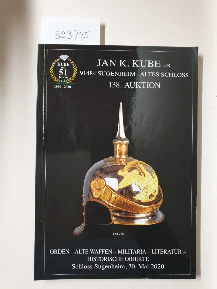 Kube, Jan K.: - 138. Auktion: Orden - alte Waffen - Militaria - Literatur - historische Objekte,