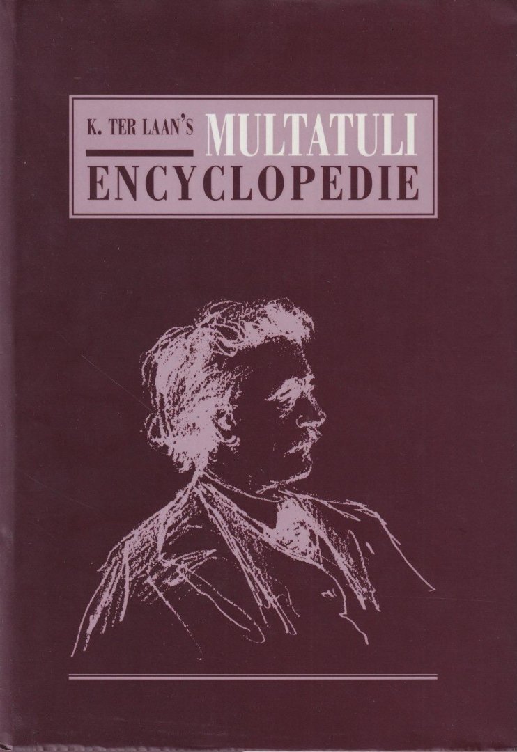Laan, Kornelis ter & Chantal Keijsper (red.) - K. ter Laan's Multatuli encyclopedie