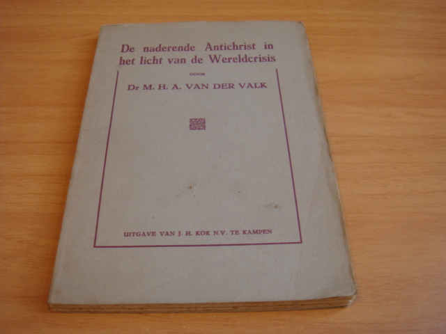 Valk, M.H.A van der - De naderende antichrist in het licht van de wereldcrisis