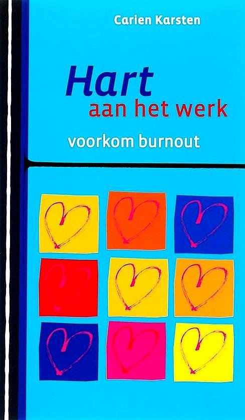 Karsten , Carien . [ ISBN 9789038917887 ] 2019 - Hart aan het Werk . ( Voorkom burnout . )  De een gaat fluitend door het leven, terwijl een ander zich afbeult om evenveel te presteren. Wat is het geheim? Niet veel werk of stress veroorzaken burnout, maar de manier waarop je daarmee omgaat, vindt -