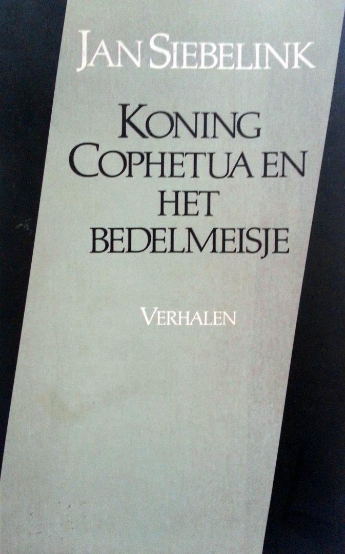 Siebelink, Jan - Koning Cophetua en het bedelmeisje