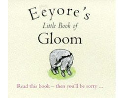 A. A. Milne - Eeyore's Little Book of Gloom