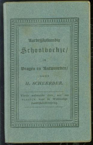 H Scheerder - Aardrijkskundig schoolboekje in vragen en antwoorden ( 4e dr )