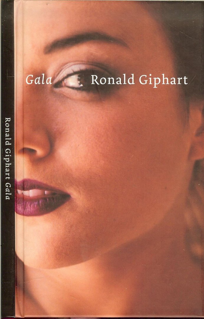 GIPHART RONALD - GALA:een jonge actrice heeft een onstuimige en geheime relatie met haar agent panc,als bij hem een ongeneeslijke ziekte wordt geconstateerd