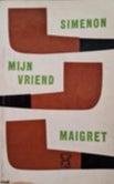 Simenon - Mijn vriend maigret