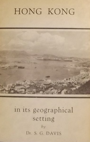 Davis, S.G. - Hong Kong in Its Geographical Setting