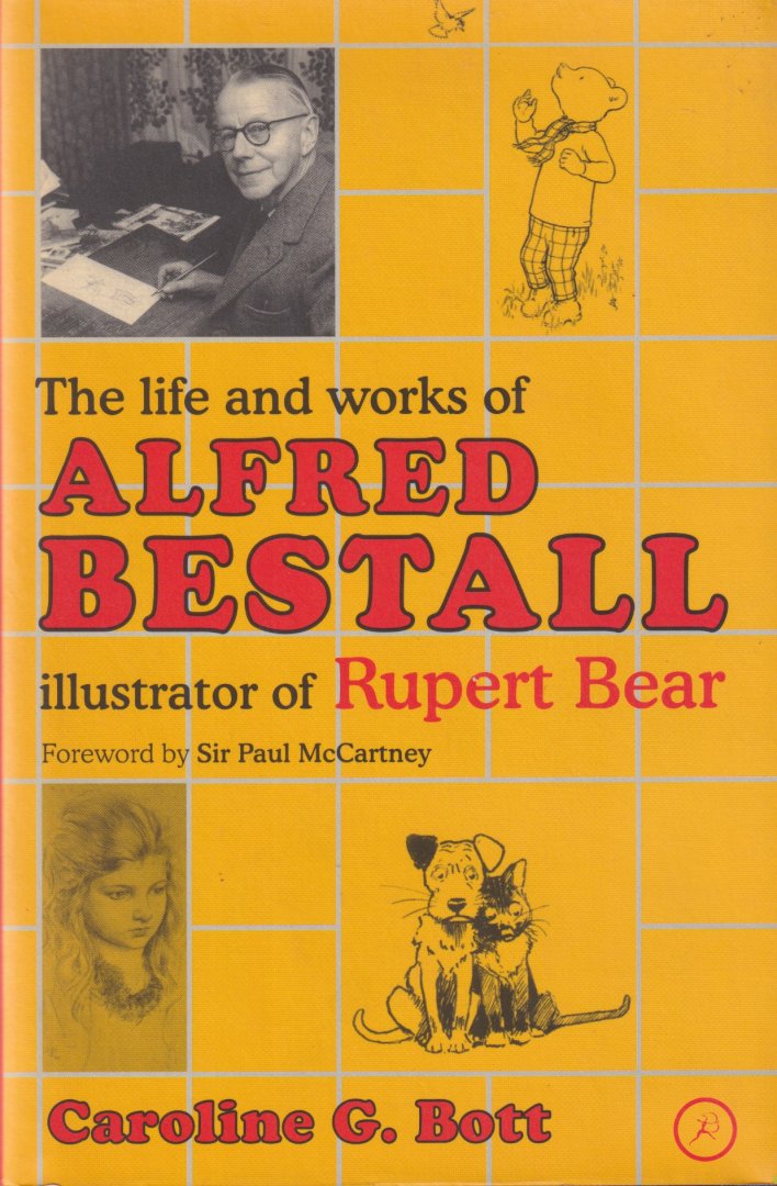 Bott, Caroline G. - The Life And Works of Alfred Bestall. Illustrator of Rupert Bear
