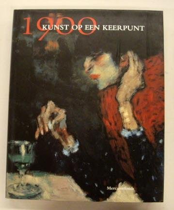 ROSENBLUM,ROBERT, MARYANNE STEVENS & ANN DUMAS. - 1900. Kunst op een keerpunt.