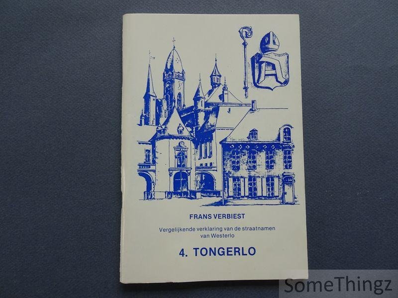 Verbiest, Frans - Vergelijkende verklaring van de straatnamen van Westerlo. Deel  4: Tongerlo.