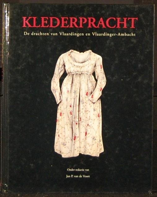 - - Klederpracht. De drachten van Vlaardingen en Vlaardinger-Ambacht