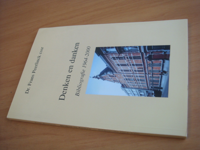 Peerlinck, Frans - Denken en danken - Bibliografie 1964-2000