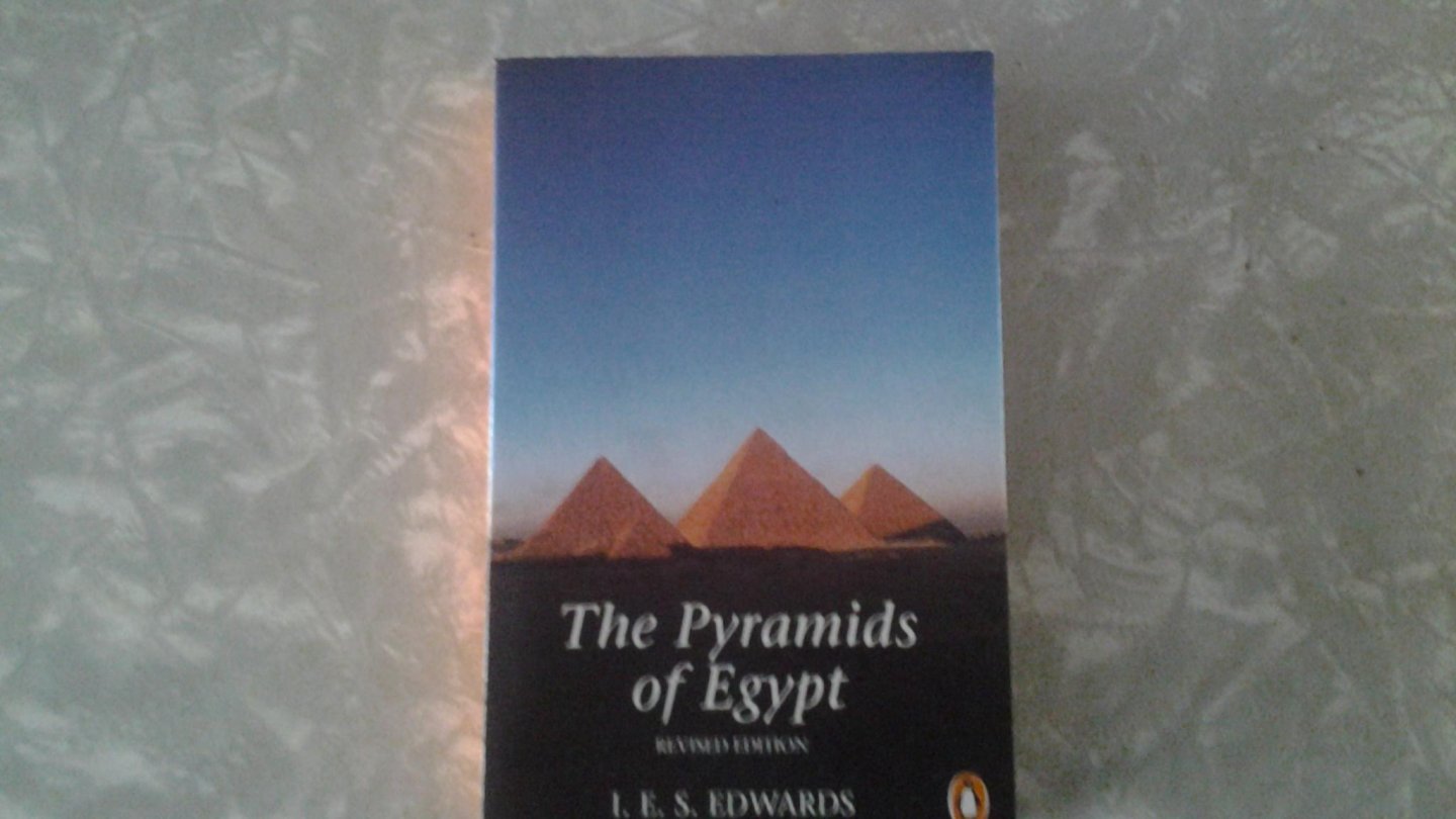 Edwards, I.E.S. - The Pyramids of Egypt
